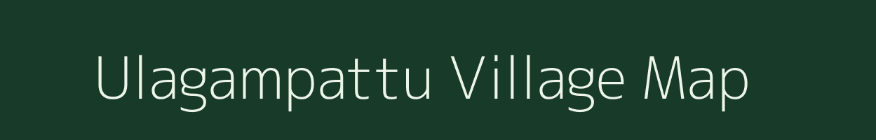 Ulagampattu village map in Tamil Nadu