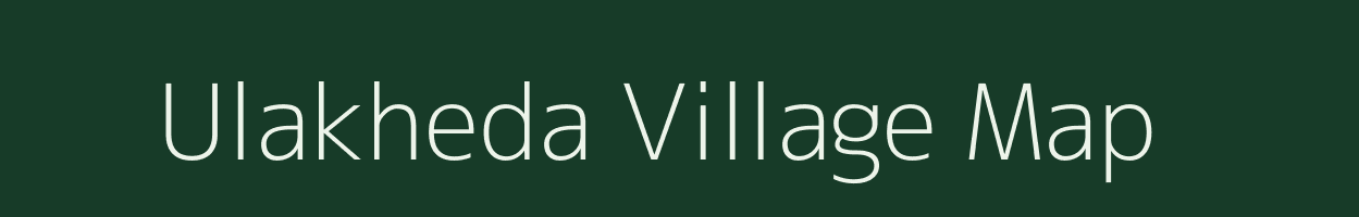 Ulakheda village map in Madhya Pradesh