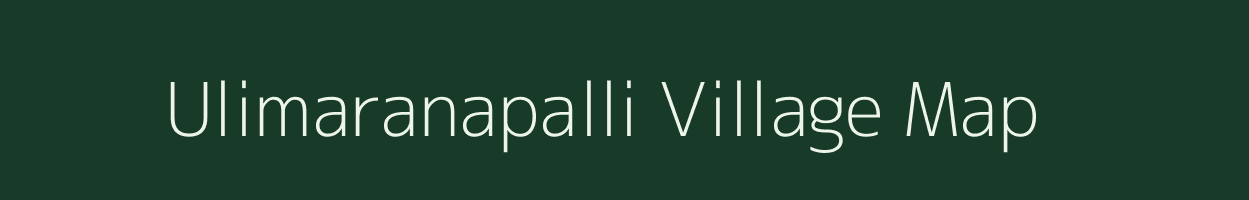 Ulimaranapalli village map in Tamil Nadu