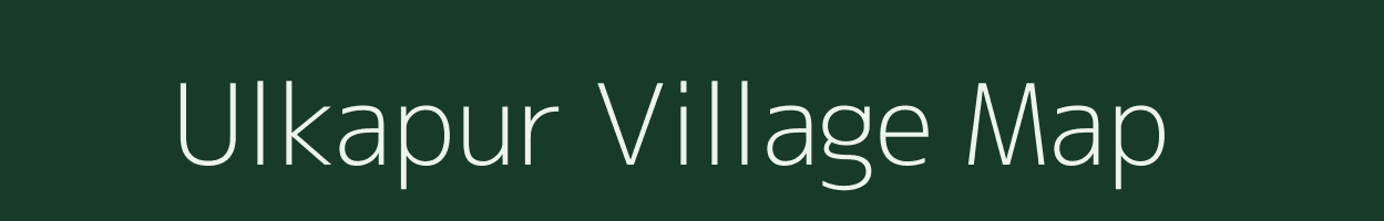 Ulkapur village map in Uttar Pradesh