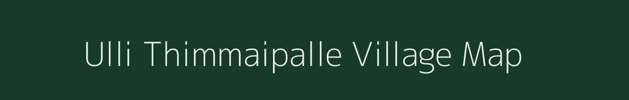 Ulli Thimmaipalle village map in Andhra Pradesh