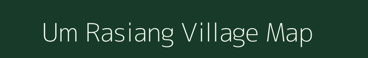 Um Rasiang village map in Meghalaya