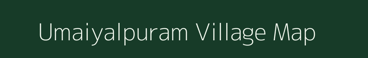 Umaiyalpuram village map in Tamil Nadu