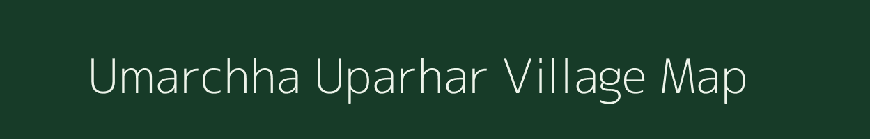 Umarchha Uparhar village map in Uttar Pradesh