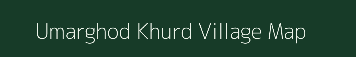 Umarghod Khurd village map in Madhya Pradesh