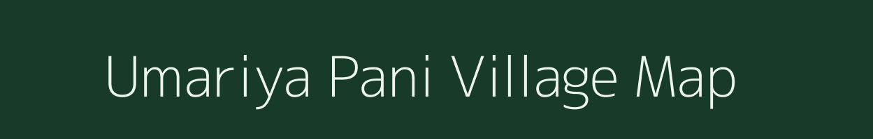 Umariya Pani village map in Madhya Pradesh