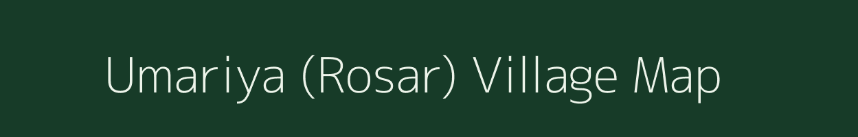 Umariya (Rosar) village map in Madhya Pradesh