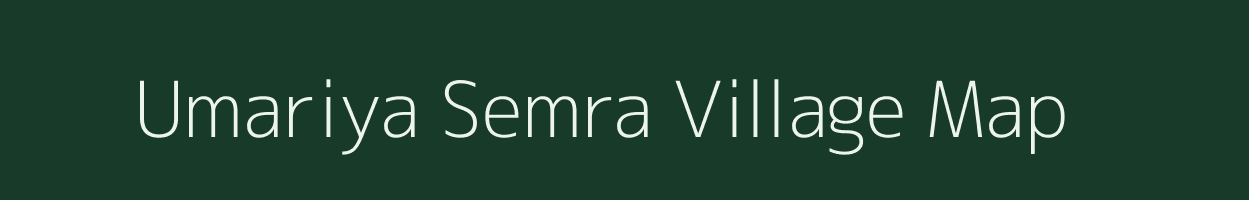 Umariya Semra village map in Madhya Pradesh