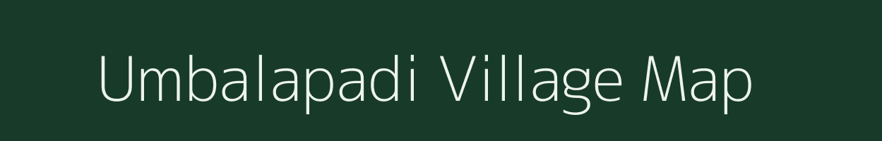 Umbalapadi village map in Tamil Nadu