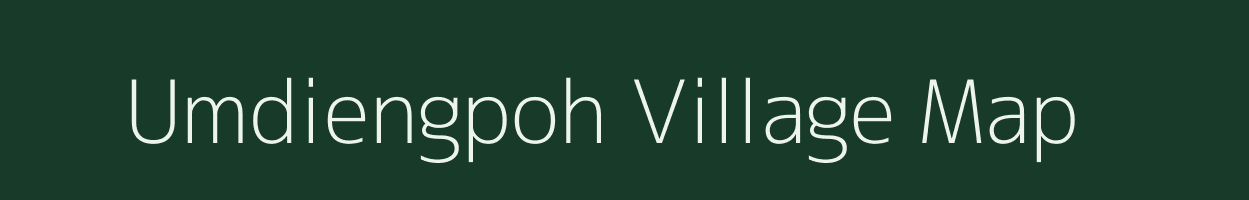 Umdiengpoh village map in Meghalaya