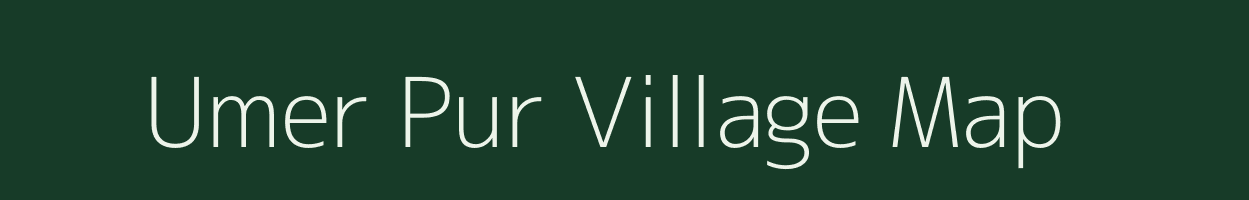 Umer Pur village map in Uttar Pradesh