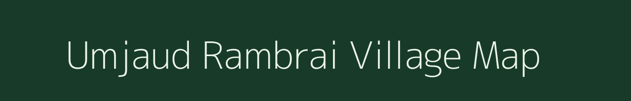 Umjaud Rambrai village map in Meghalaya