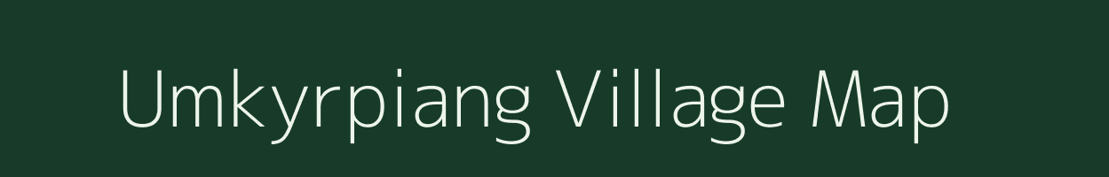 Umkyrpiang village map in Meghalaya