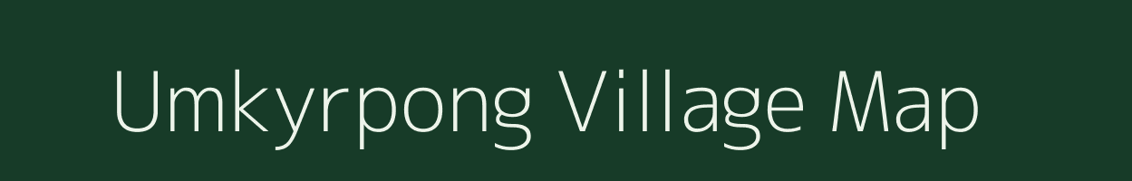 Umkyrpong village map in Meghalaya