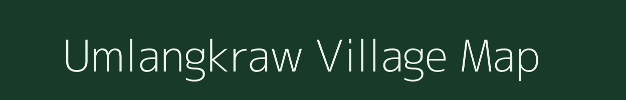 Umlangkraw village map in Meghalaya