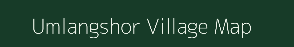 Umlangshor village map in Meghalaya