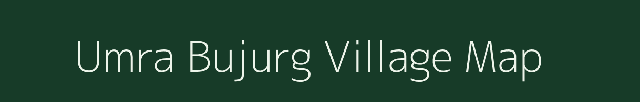 Umra Bujurg village map in Uttar Pradesh