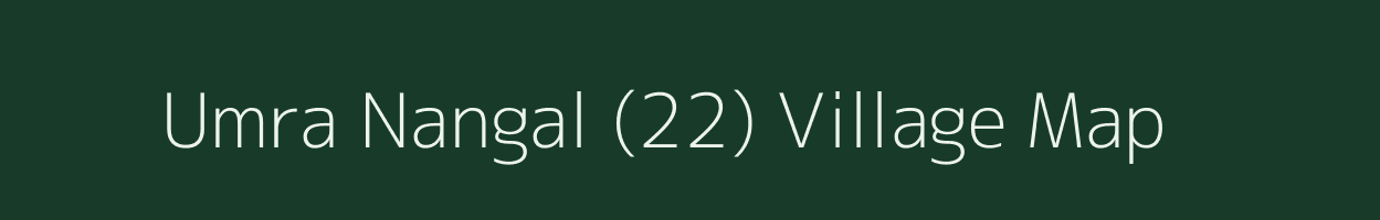 Umra Nangal (22) village map in Punjab