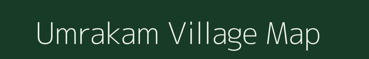 Umrakam village map in Meghalaya