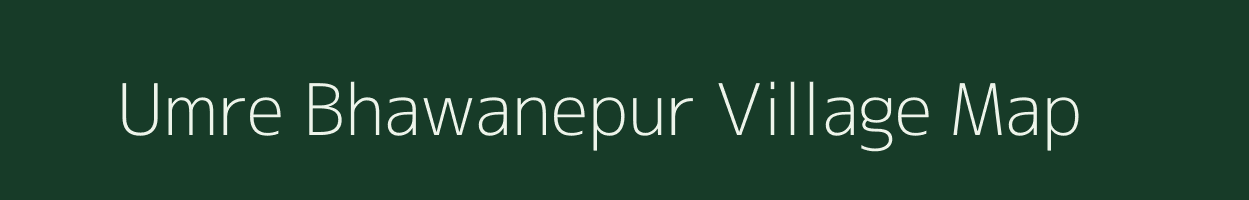 Umre Bhawanepur village map in Uttar Pradesh