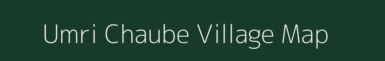 Umri Chaube village map in Madhya Pradesh