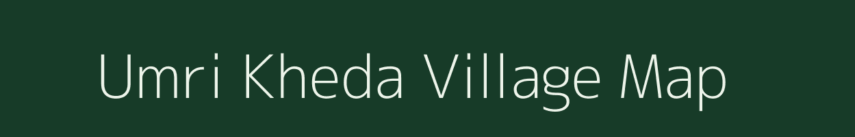 Umri Kheda village map in Madhya Pradesh