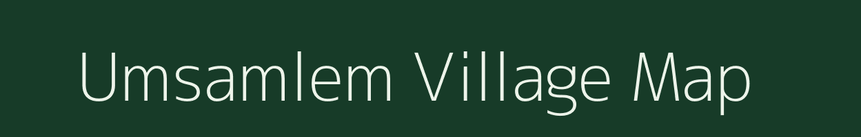 Umsamlem village map in Meghalaya