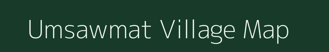 Umsawmat village map in Meghalaya