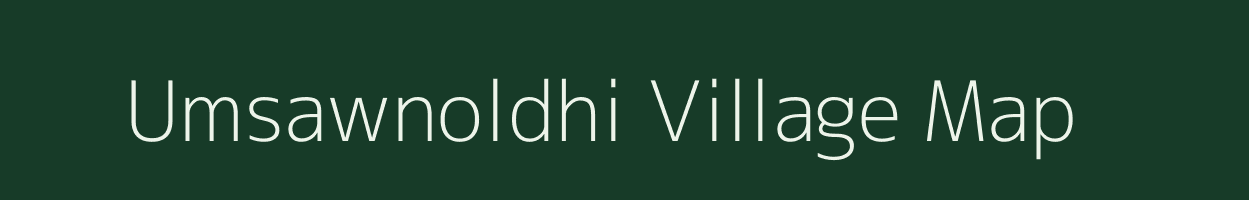 Umsawnoldhi village map in Meghalaya