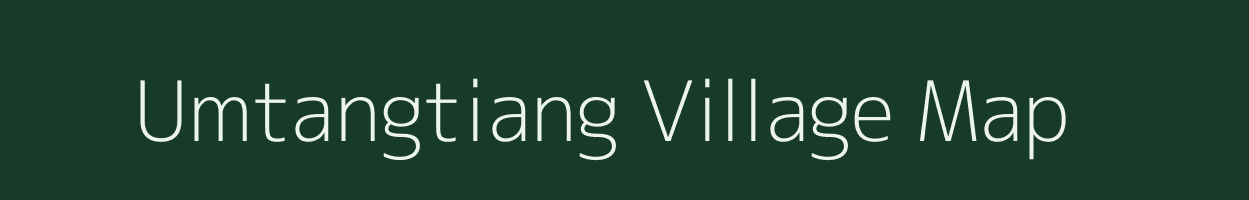 Umtangtiang village map in Meghalaya