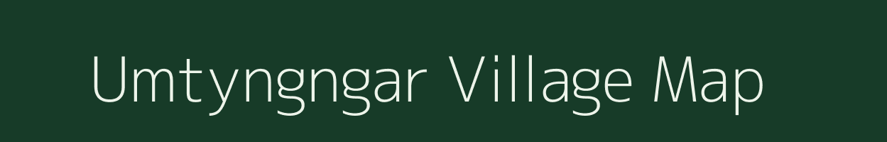 Umtyngngar village map in Meghalaya