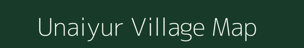 Unaiyur village map in Tamil Nadu