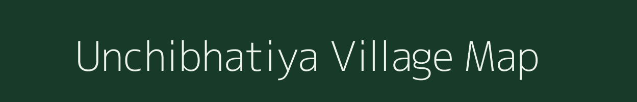 Unchibhatiya village map in Bihar