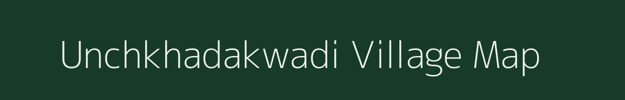 Unchkhadakwadi village map in Maharashtra