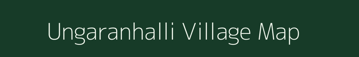 Ungaranhalli village map in Tamil Nadu