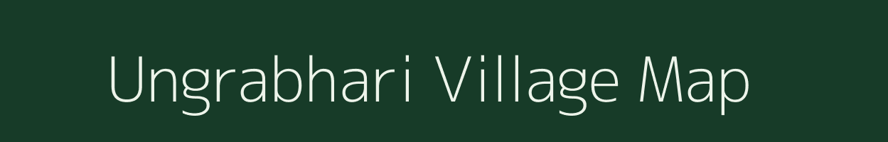 Ungrabhari village map in Uttar Pradesh