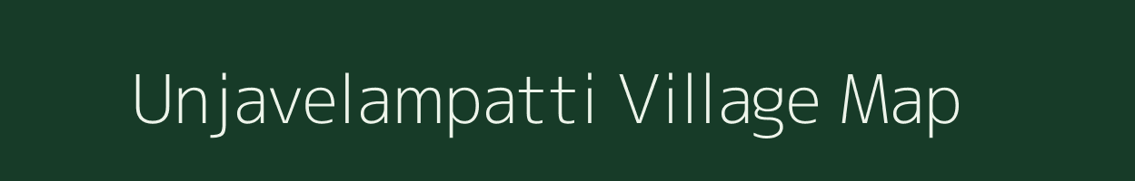 Unjavelampatti village map in Tamil Nadu