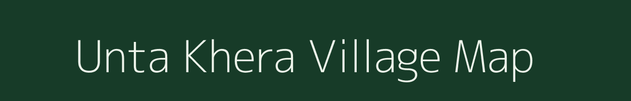 Unta Khera village map in Rajasthan