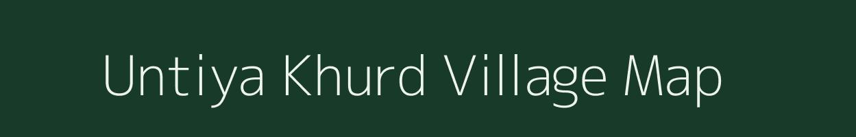 Untiya Khurd village map in Madhya Pradesh