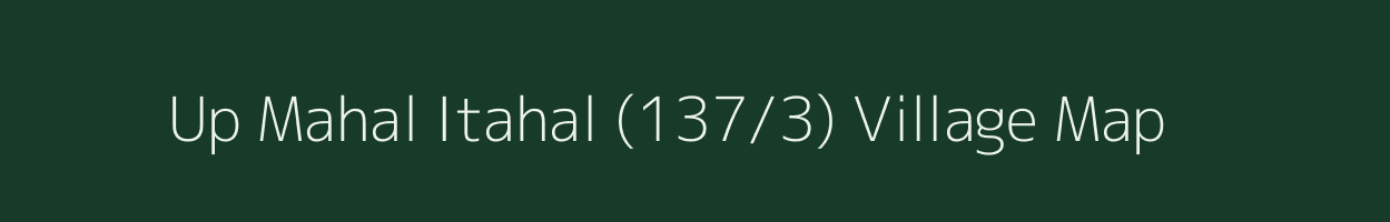 Up Mahal Itahal (137/3) village map in Himachal Pradesh