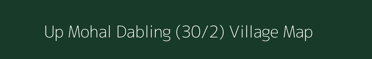 Up Mohal Dabling (30/2) village map in Himachal Pradesh