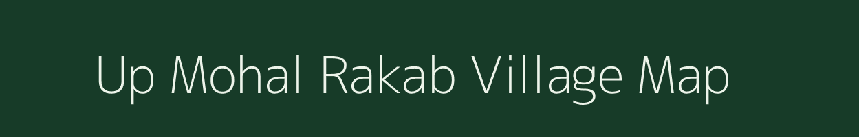 Up Mohal Rakab village map in Himachal Pradesh