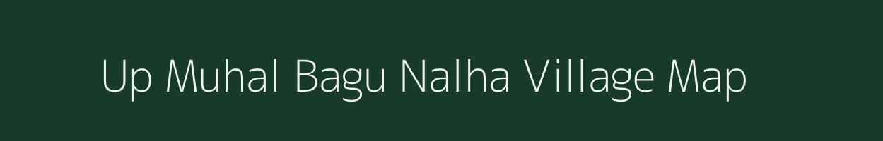 Up Muhal Bagu Nalha village map in Himachal Pradesh