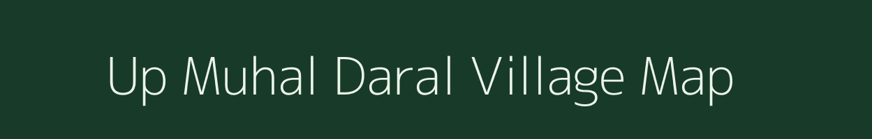 Up Muhal Daral village map in Himachal Pradesh