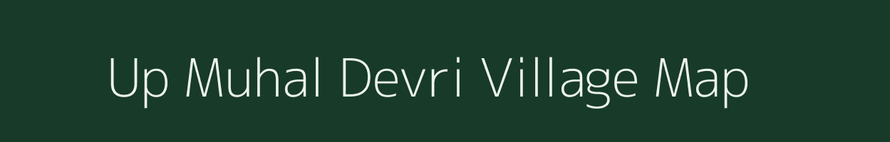 Up Muhal Devri village map in Himachal Pradesh