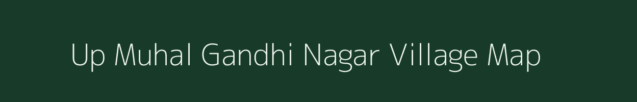 Up Muhal Gandhi Nagar village map in Himachal Pradesh