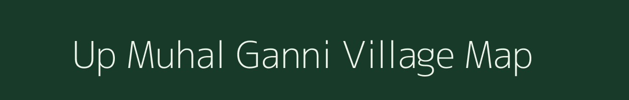 Up Muhal Ganni village map in Himachal Pradesh