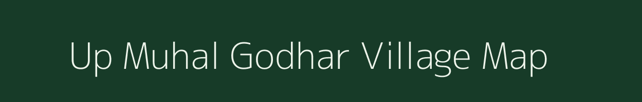 Up Muhal Godhar village map in Himachal Pradesh