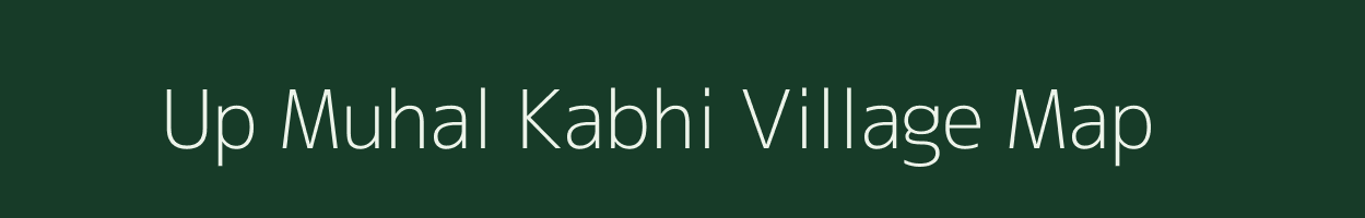 Up Muhal Kabhi village map in Himachal Pradesh