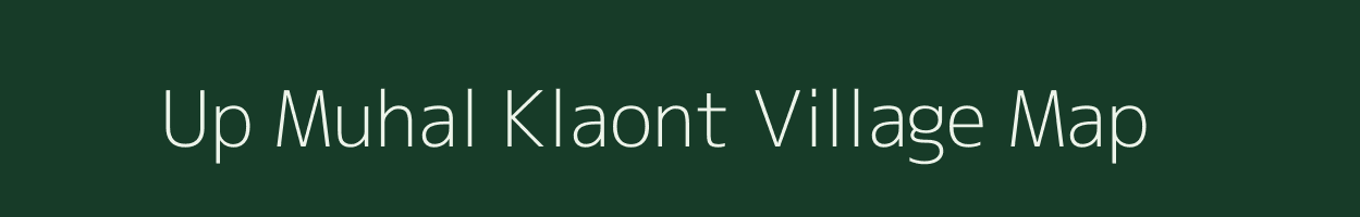 Up Muhal Klaont village map in Himachal Pradesh